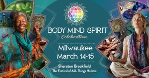 BodyMindSpirit Expo - March 14th & 15th, 2026 in Milwaukee, WI