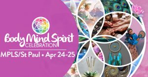 Body, Mind, Spirit Expo - Mpls/St.Paul, MN @ North End Events Center on the MN State Fairgrounds